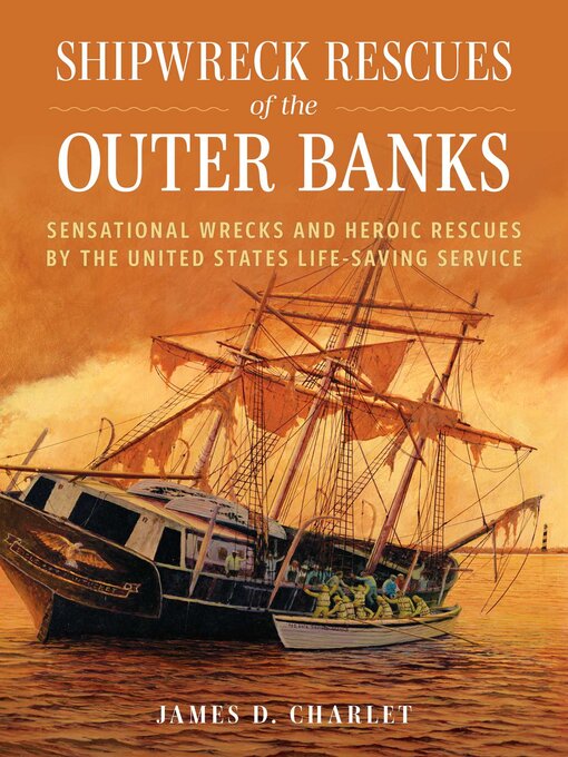 Title details for Shipwreck Rescues of the Outer Banks by James D. Charlet - Available